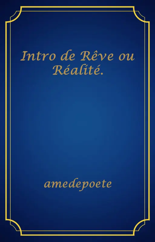 Intro de Rêve ou Réalité.
