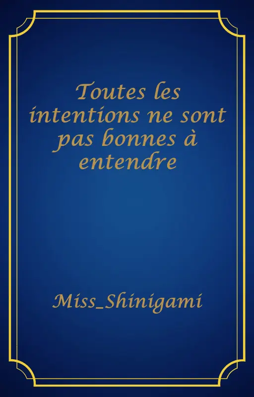 Toutes les intentions ne sont pas bonnes à entendre