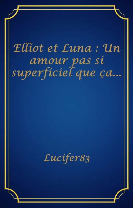 Elliot et Luna : Un amour pas si superficiel que ça...
