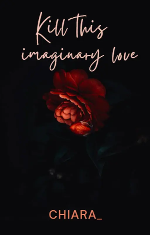Kill this imaginary love