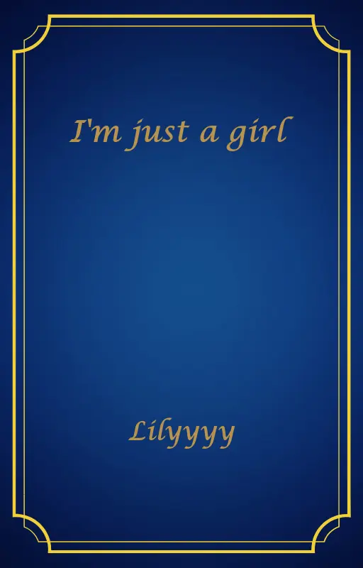 I'm just a girl