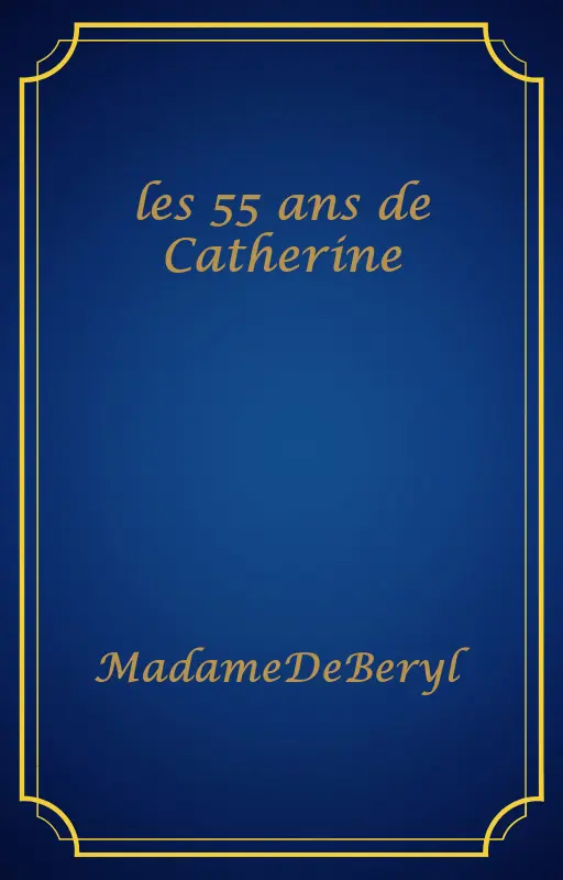 les 55 ans de Catherine