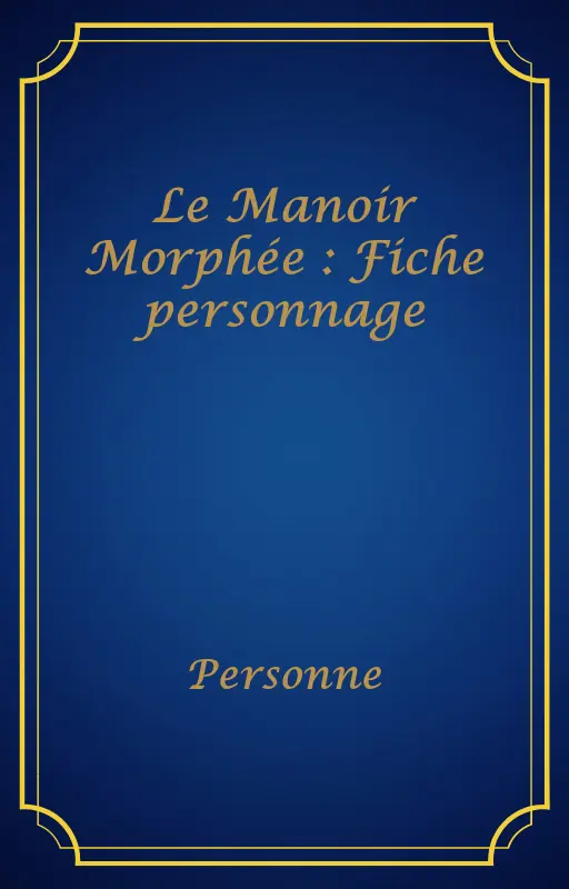 Le Manoir Morphée : Fiche personnage