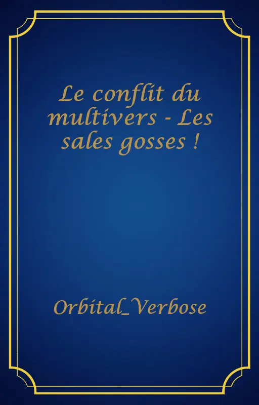 Le conflit du multivers - Les sales gosses !