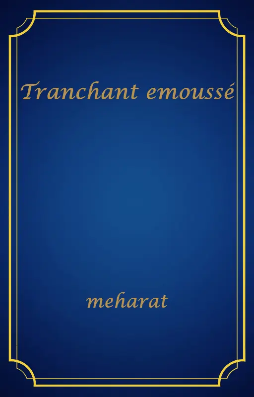 Tranchant emoussé