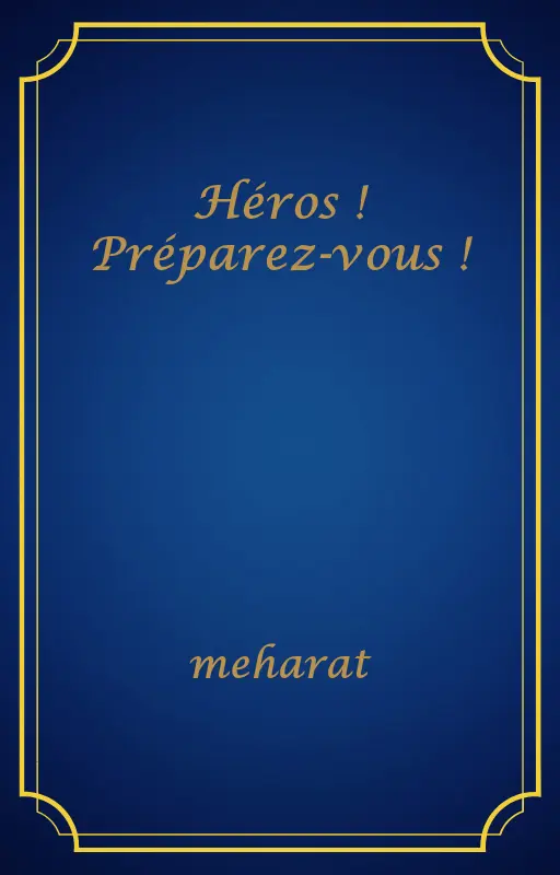 Héros ! Préparez-vous !