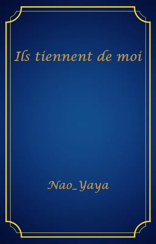Ils tiennent de moi