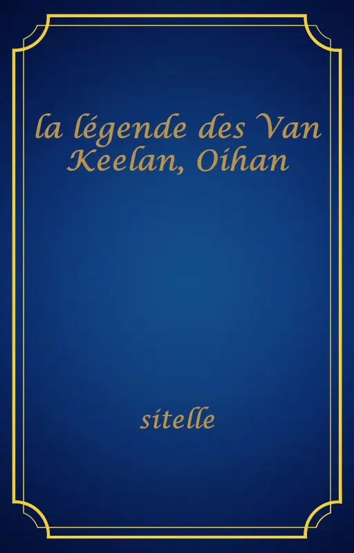la légende des Van Keelan, Oihan