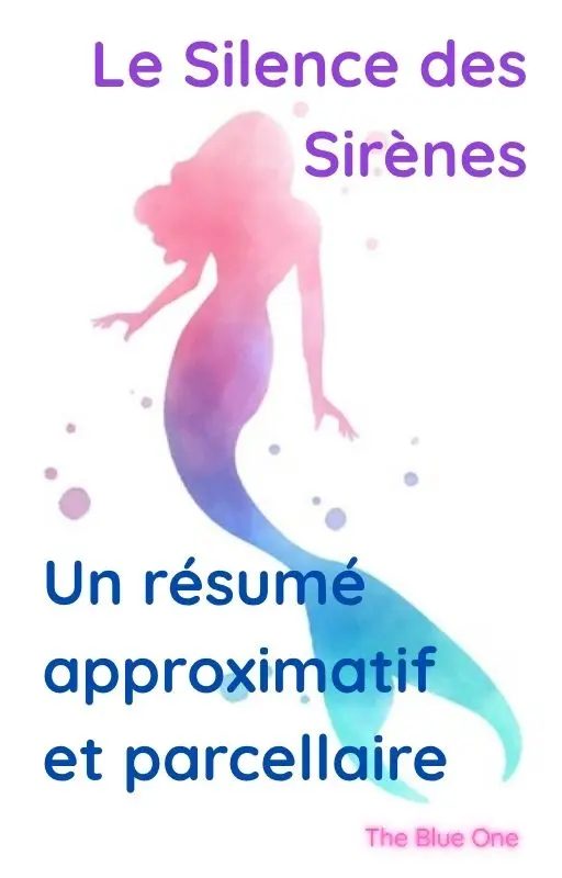 Le Silence des Sirènes : un résumé approximatif et parcellaire