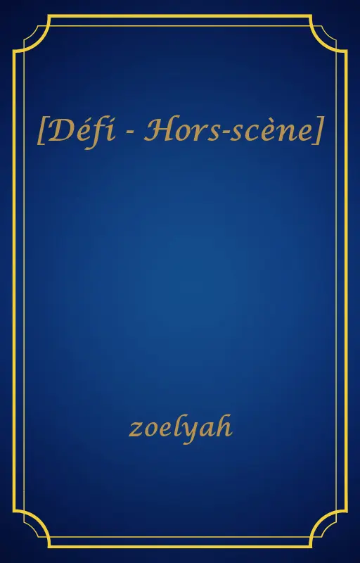 [Défi - Hors-scène]