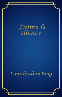 J’aime le silence