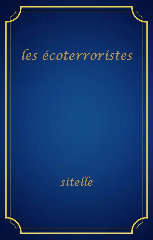 les écoterroristes