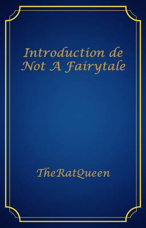 Introduction de Not A Fairytale