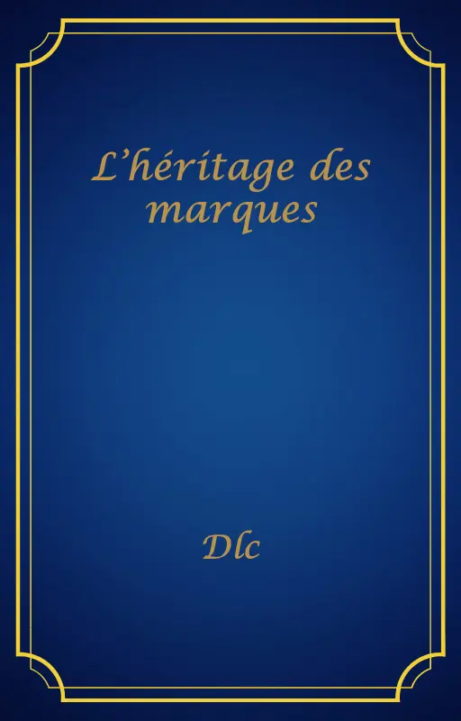L’héritage des marques