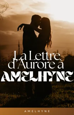 La Lettre d’Aurore à Amelhyne