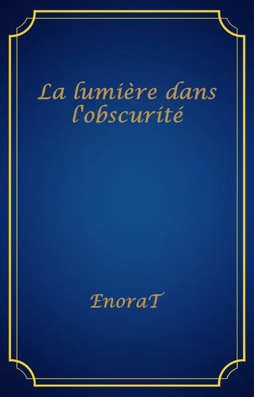 La lumière dans l'obscurité