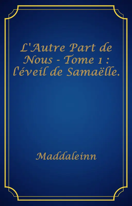 L'Autre Part de Nous - Tome 1 : l'éveil de Samaëlle.
