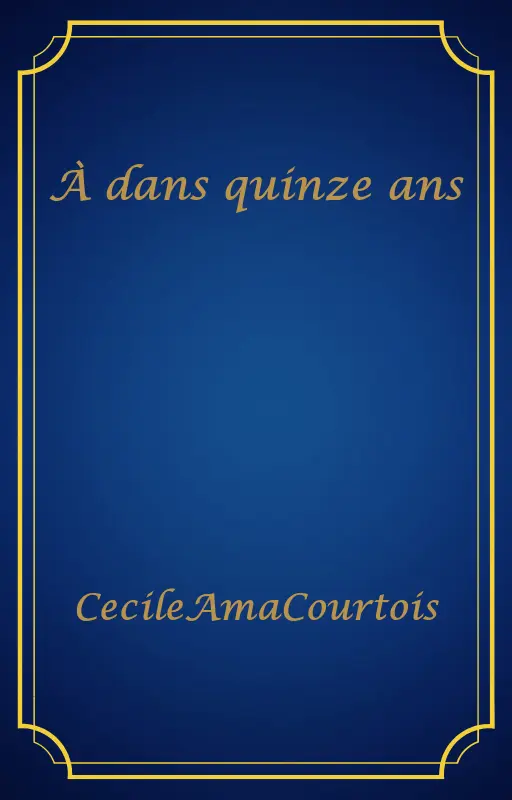 À dans quinze ans