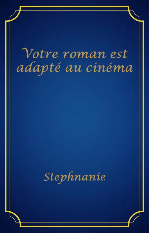 Votre roman est adapté au cinéma