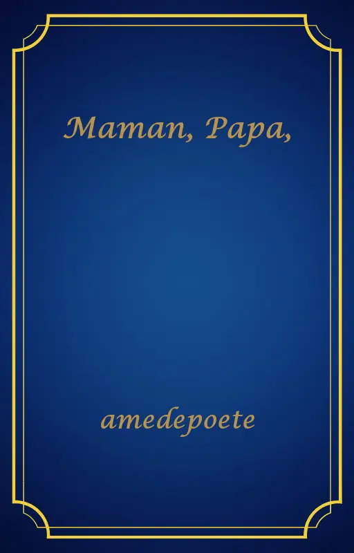 Maman, Papa,