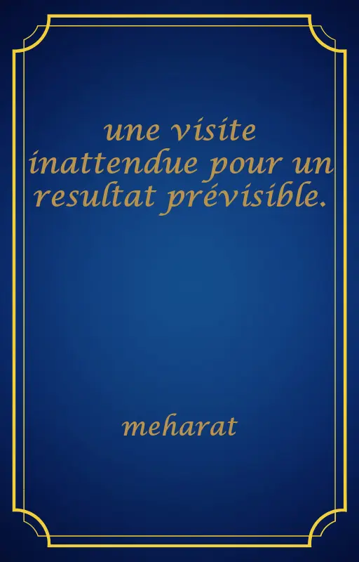 une visite inattendue pour un resultat prévisible.