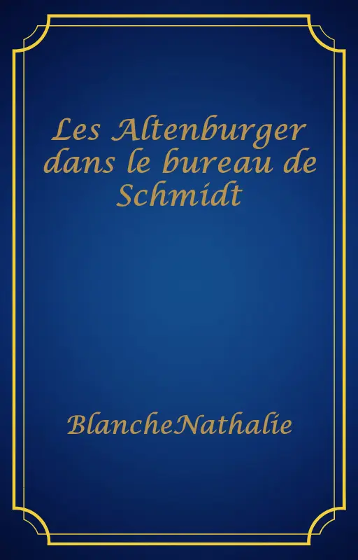 Les Altenburger dans le bureau de Schmidt