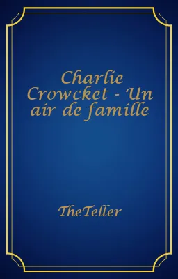 Charlie Crowcket - Un air de famille