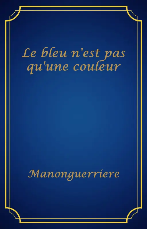 Le bleu n'est pas qu'une couleur