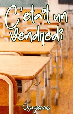 C'était un vendredi