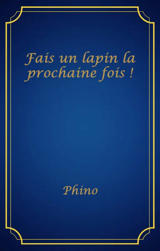 Fais un lapin la prochaine fois !