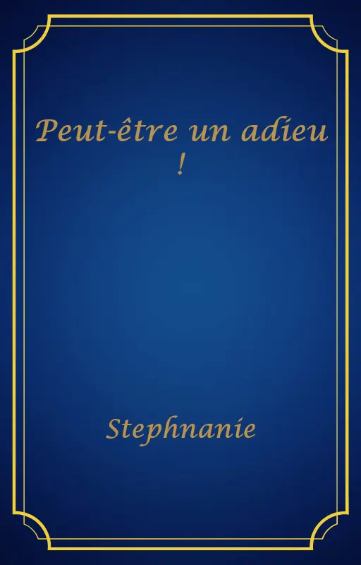 Peut-être un adieu !