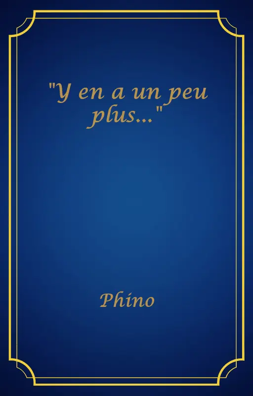 "Y en a un peu plus..."
