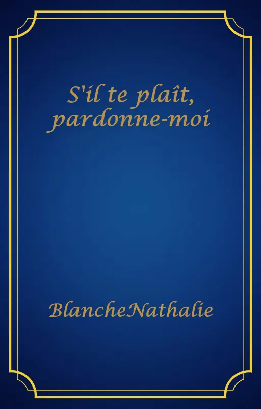 S'il te plaît, pardonne-moi