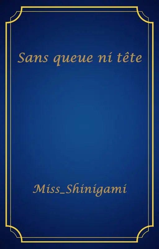Sans queue ni tête