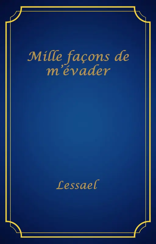 Mille façons de m’évader